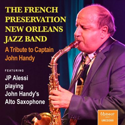 The French Preservation New Orleans Jazz Band , A tribute to captain John Handy